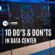 10 Do's & Don'ts in data center